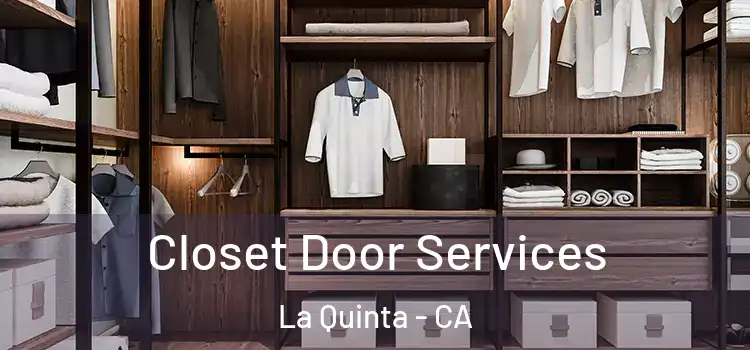 Closet Door Services La Quinta - CA