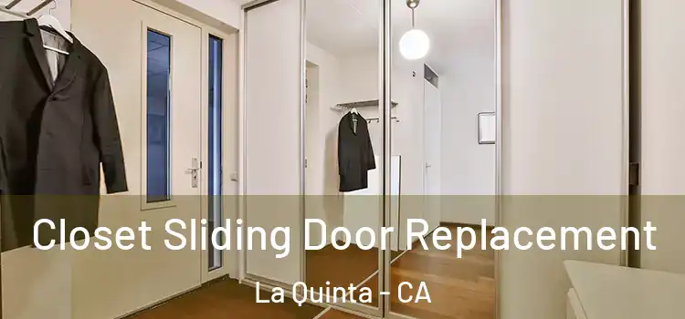 Closet Sliding Door Replacement La Quinta - CA