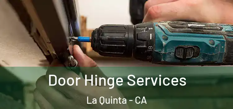 Door Hinge Services La Quinta - CA