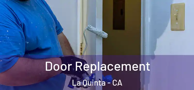 Door Replacement La Quinta - CA
