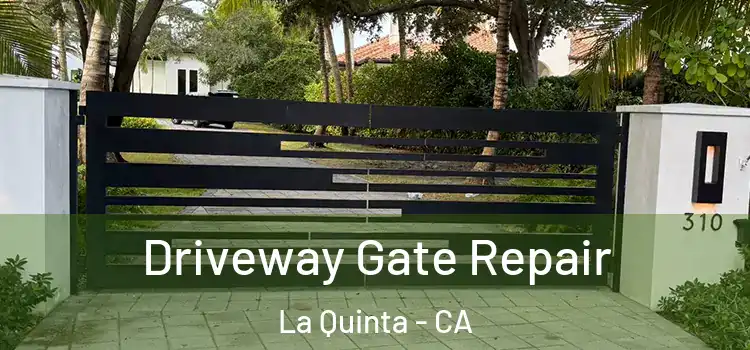 Driveway Gate Repair La Quinta - CA