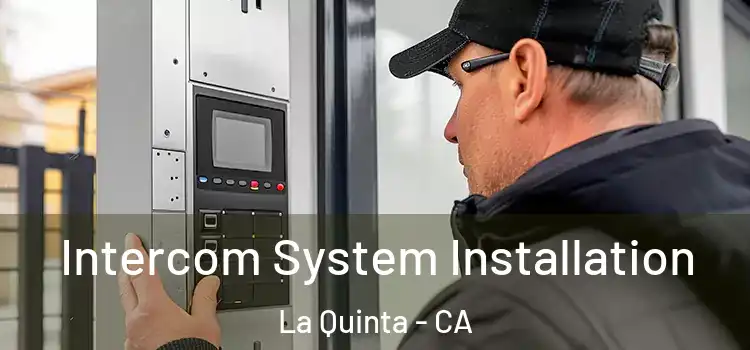 Intercom System Installation La Quinta - CA