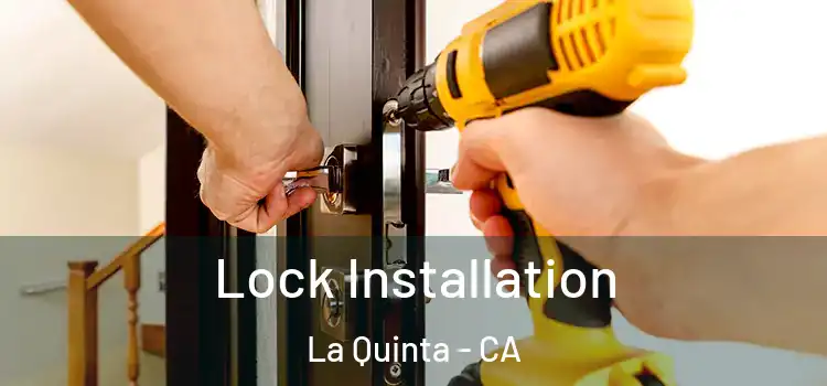 Lock Installation La Quinta - CA