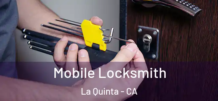 Mobile Locksmith La Quinta - CA