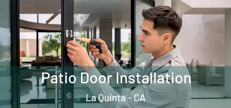 Patio Door Installation La Quinta - CA