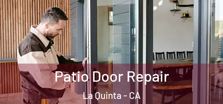 Patio Door Repair La Quinta - CA